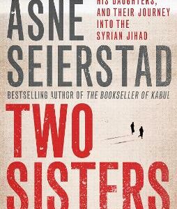 Two Sisters: The International Bestseller By The Author Of The Bookseller Of Kabul