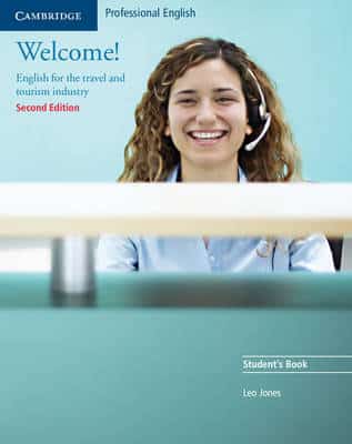 Welcome! Student's Book: English For The Travel And Tourism Industry