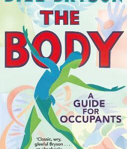 The Body: A Guide For Occupants - The Sunday Times No.1 Bestseller