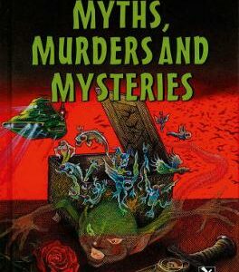Myths, Murders And Mysteries