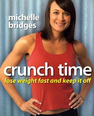 Crunch Time: Lose Weight Fast And Keep It Off