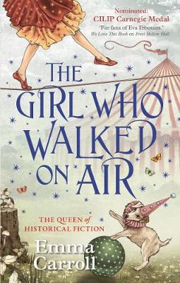 The Girl Who Walked On Air: 'The Queen Of Historical Fiction At Her Finest.' Guardian