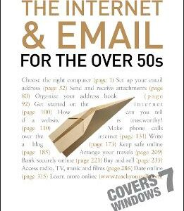 The Internet And Email For The Over 50S: Teach Yourself