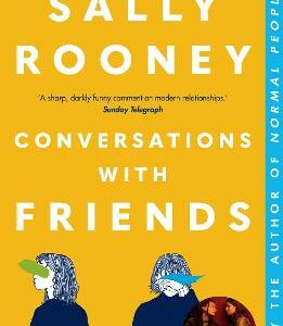Conversations With Friends: 'Brilliant, Funny And Startling.' Guardian