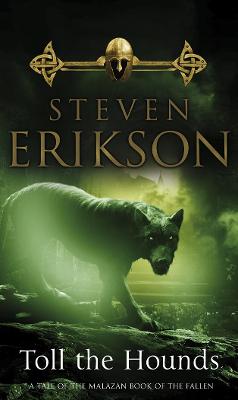 Toll The Hounds: The Malazan Book Of The Fallen 8