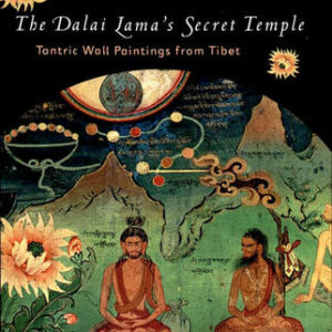 The Dalai Lama's Secret Temple: Tantric Wall Paintings From Tibet