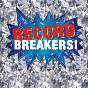 Record Breakers!: More Than 500 Fantastic Feats