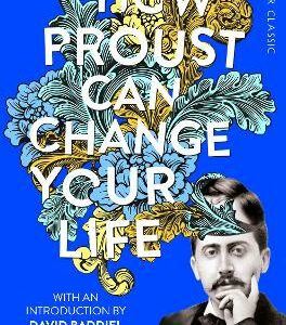 How Proust Can Change Your Life