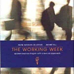 The Working Week: Spoken Business English With A Lexical Approach