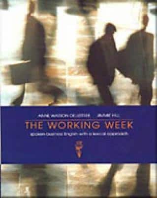 The Working Week: Spoken Business English With A Lexical Approach