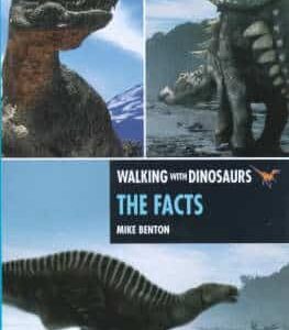 The Walking With Dinosaurs: The Facts