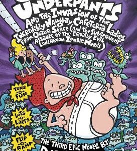Captain Underpants And The Invasion Of The Incredibly Naughty Cafeteria Ladies From Outer Space
