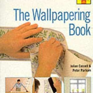 The Wallpapering Book: Everything You Need To Know For Successful Wallpapering