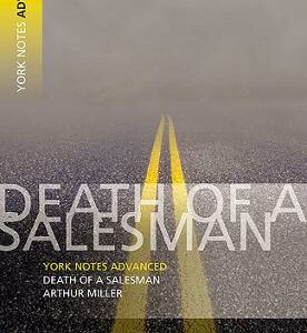 Arthur Miller 'Death Of A Salesman': Everything You Need To Catch Up, Study And Prepare For 2025 Assessments And 2026 Exams