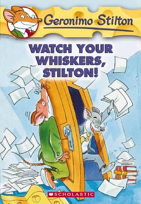 Watch Your Whiskers, Stilton! (Geronimo Stilton #17)