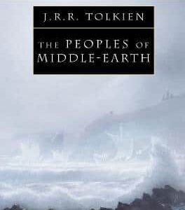 The Peoples Of Middle-Earth (The History Of Middle-Earth, Book 12)
