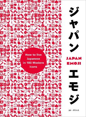 Japanemoji!: The Characterful Guide To Living Japanese