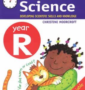 Developing Science: Year R: Developing Scientific Skills And Knowledge