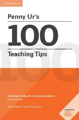 Penny Ur's 100 Teaching Tips Pocket Editions: Cambridge Handbooks For Language Teachers Pocket Editions