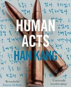 Human Acts: Winner Of The 2024 Nobel Prize In Literature
