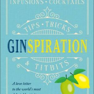 Ginspiration: Infusions, Cocktails