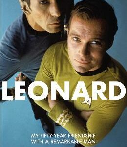 Leonard: My Fifty-Year Friendship With A Remarkable Man