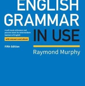 English Grammar In Use Book With Answers And Interactive Ebook: A Self-Study Reference And Practice Book For Intermediate Learners Of English