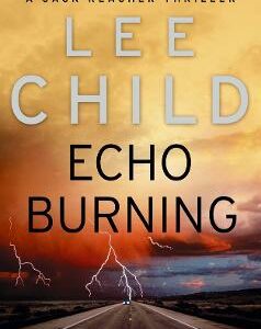 Echo Burning: (Jack Reacher 5)