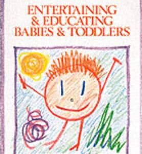 Entertaining And Educating Babies And Toddlers