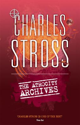 The Atrocity Archives: Book 1 In The Laundry Files
