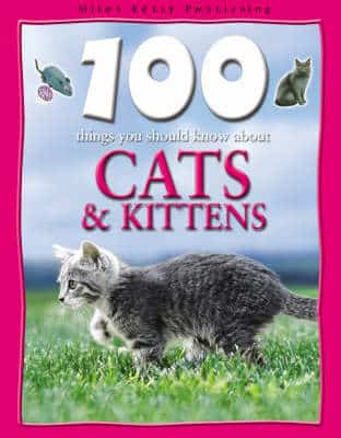 100 Things You Should Know About Cats And Kittens