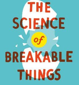 The Science Of Breakable Things