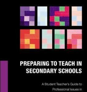 Preparing To Teach In Secondary Schools: A Student Teacher's Guide To Professional Issues In Secondary Education