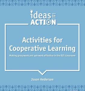 Activities For Cooperative Learning: Making Groupwork And Pairwork Effective In The Elt Classroom. Book With Photocopiable Materials