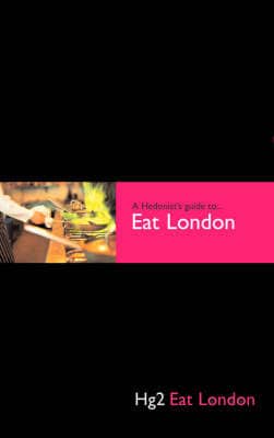 Hg2: A Hedonist's Guide To Eat London