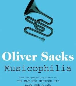 Musicophilia: Tales Of Music And The Brain