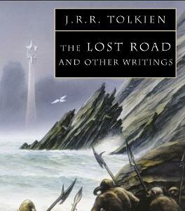 The Lost Road: And Other Writings (The History Of Middle-Earth, Book 5)