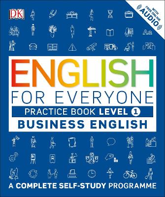 English For Everyone Business English Practice Book Level 1: A Complete Self-Study Programme