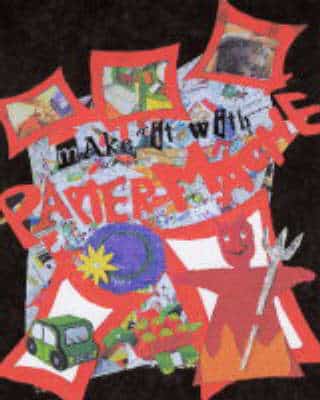 Make It With Papier-Mache