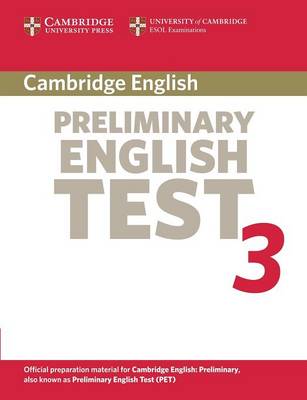 Cambridge Preliminary English Test 3 Student's Book: Examination Papers From The University Of Cambridge Esol Examinations