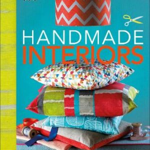 Handmade Interiors: Make Your Own Cushions, Blinds And Other Soft Furnishings