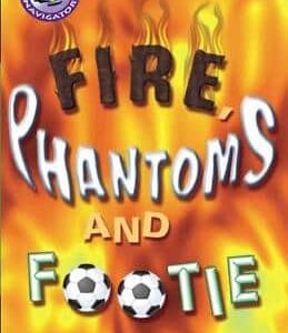 Navigator Fiction Yr 5/P6: Phantoms And Footie