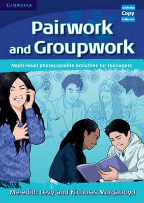 Pairwork And Groupwork: Multi-Level Photocopiable Activities For Teenagers