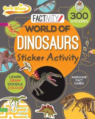 Gold Stars Factivity World Of Dinosaurs Sticker Activity