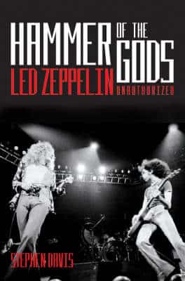Hammer Of The Gods: "Led Zeppelin" Unauthorised