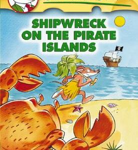 Shipwreck On The Pirate Islands (Geronimo Stilton #18)