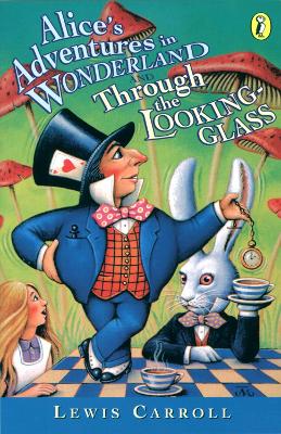 Alice's Adventures In Wonderland & Through The Looking Glass