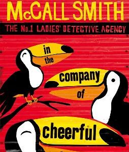 In The Company Of Cheerful Ladies: The Multi-Million Copy Bestselling No. 1 Ladies' Detective Agency Series