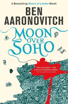 Moon Over Soho: Book 2 In The #1 Bestselling Rivers Of London Series