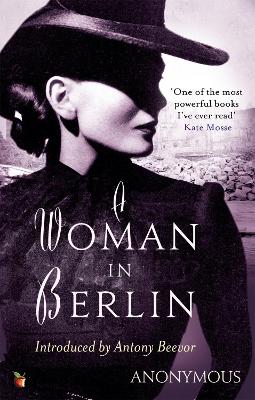 A Woman In Berlin: An Extraordinary Wartime Memoir